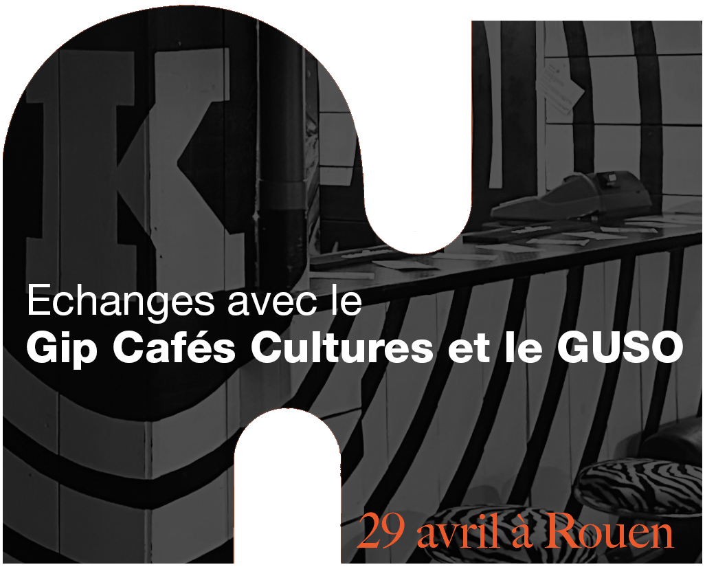 Gip Cafés Cultures et le GUSO